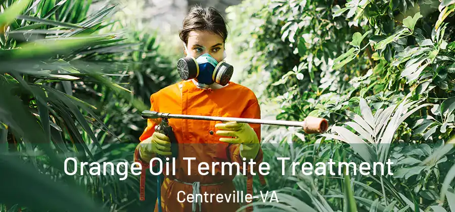  Orange Oil Termite Treatment Centreville-VA